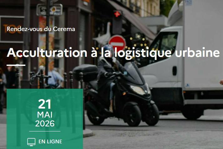 Acculturation à la logistique urbaine - Rendez-vous du Cerema